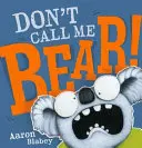 Cover of Don't Call Me Bear!