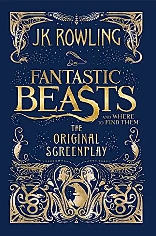 Cover of Fantastic Beasts and Where to Find Them: The Original Screenplay