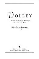 Cover of Dolley: A Novel of Dolley Madison in Love and War